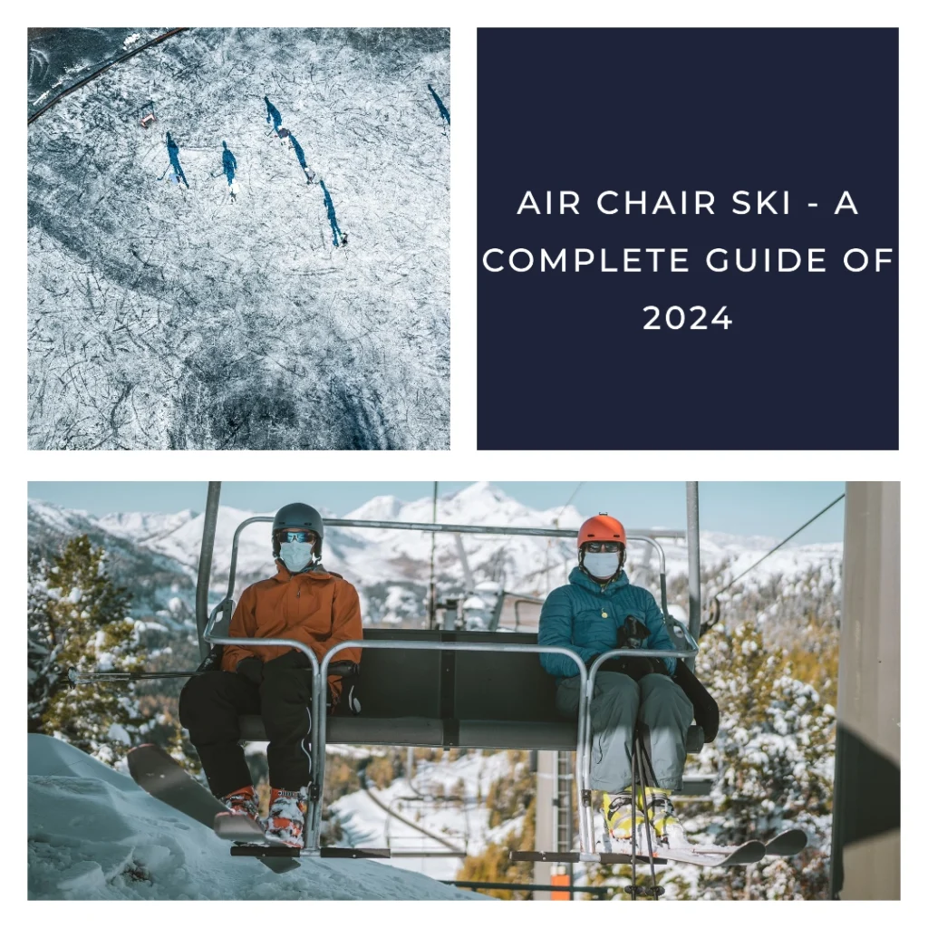 Air chair ski - A complete guide of 2024