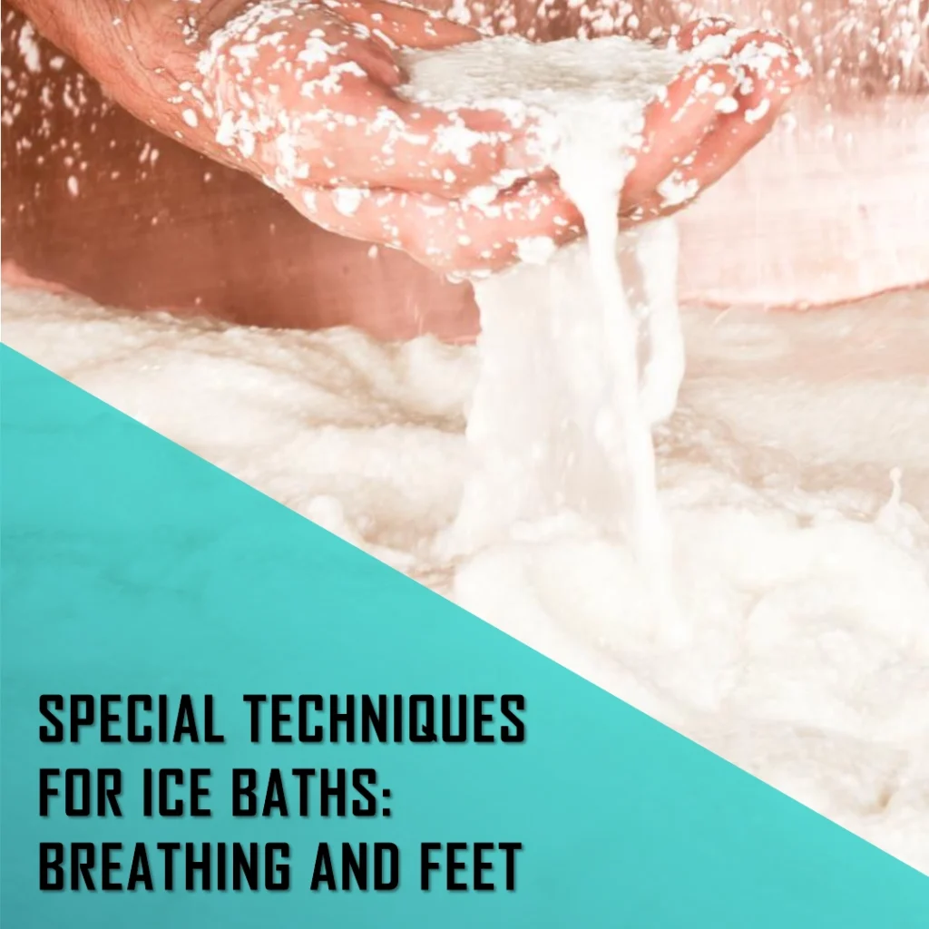 Special Techniques for Ice Baths: Breathing and Feet