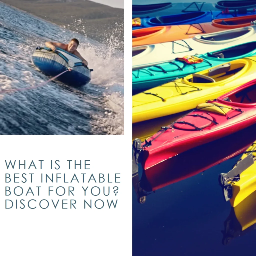 What Is The Best Inflatable Boat For You Discover Now
