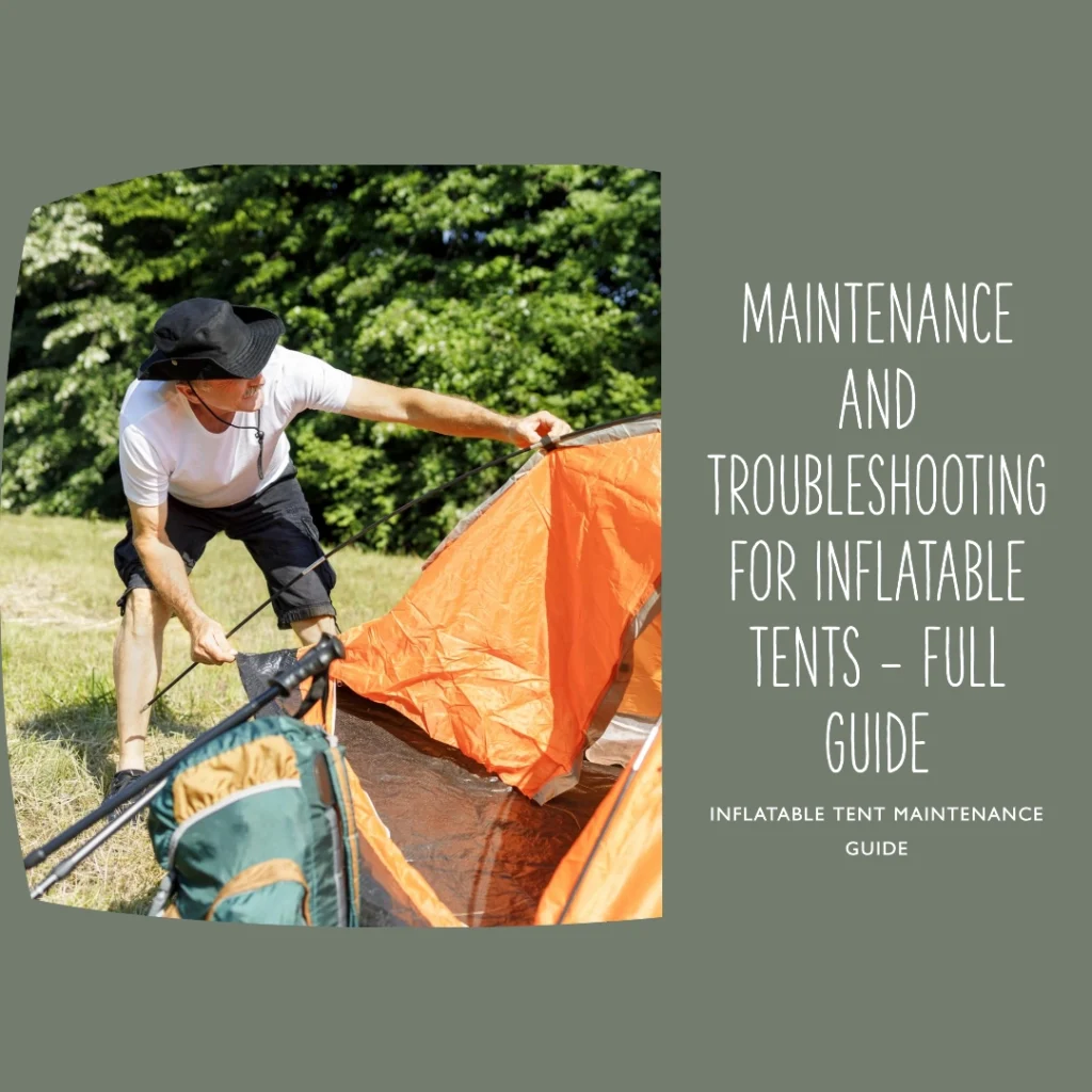 Maintenance and troubleshooting for inflatable tents - Full guide