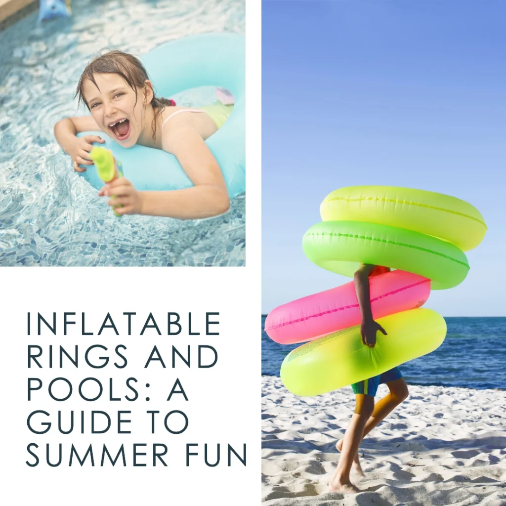 Inflatable rings and pools: A guide to summer fun