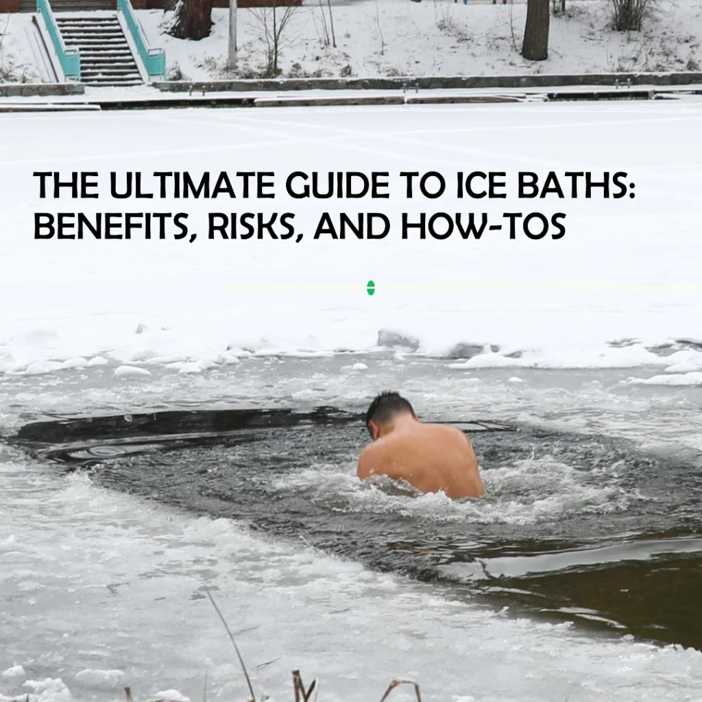 The Ultimate Guide to Ice Baths All You Need To Know